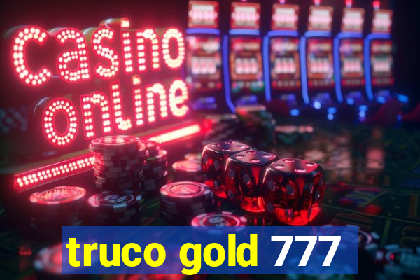 truco gold 777